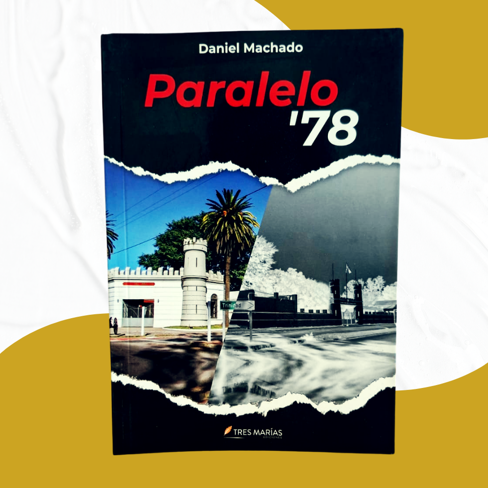 Libro Paralelo '78 - Daniel Machado